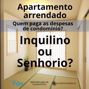 Apartamento arrendado, quem paga as despesas de condomínio?